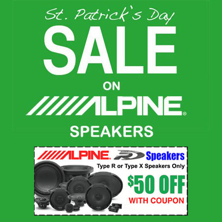Alpine Speakers Coupon: save $50.00 off type R or type X speakers this St Patrick's day week. Alpine Speakers Coupon: save $50.00 off type R or type X speakers this St Patrick's day week.